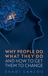 Why People Do What They Do - Saadi (School for Advanced Studies in the Social Sciences Lahlou - 9781509559497