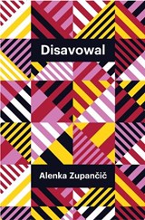 Disavowal - Alenka (European Graduate School Zupancic - 9781509561193