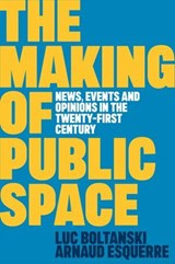 The Making of Public Space - Luc Boltanski ; Arnaud Esquerre - 9781509562794