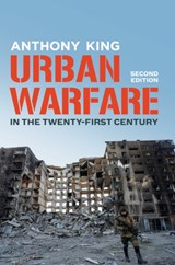 Urban Warfare in the Twenty-First Century - Anthony King - 9781509563364