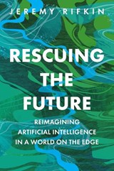 Rescuing the Future - Jeremy (the Foundation on Economic Trends) Rifkin - 9781509564422