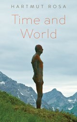 Time and World - Hartmut (Friedrich Schiller University Jena Rosa ; Frederic Vandenberghe - 9781509566266