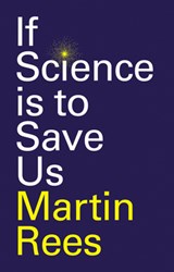 If Science is to Save Us - Martin (Trinity College; University of Cambridge Rees - 9781509572298