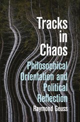 Tracks in Chaos - Raymond Geuss - 9781509573448
