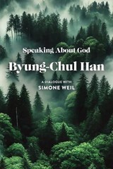 Speaking About God - Byung-Chul (Berlin University of the Arts Han - 9781509574193