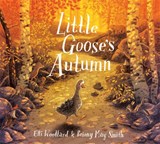Little Goose's Autumn - Elli Woollard - 9781509807970