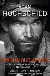 Spain in Our Hearts - Adam Hochschild - 9781509810611