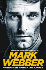 Aussie Grit: My Formula One Journey - Mark Webber - 9781509813551