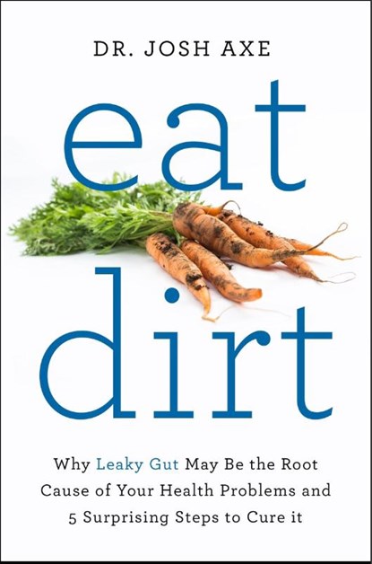 Eat Dirt, Josh Axe - Paperback - 9781509820955