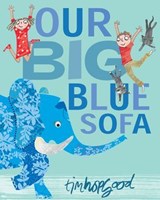 Our Big Blue Sofa - Tim Hopgood - 9781509822003