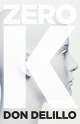 Zero K - Don DeLillo - 9781509822843