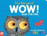 WOW! Said the Owl - Tim Hopgood - 9781509822867