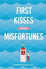 First Kisses and Other Misfortunes - Kimberly Karalius - 9781509828708
