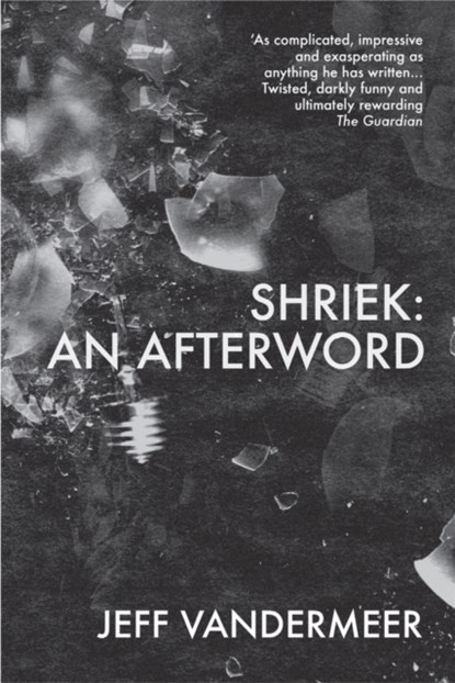 Shriek, Jeff VanderMeer - Paperback - 9781509843237