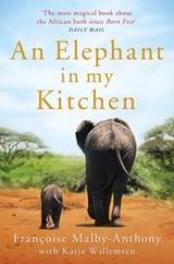 An Elephant in My Kitchen - Françoise Malby-Anthony ; Katja Willemsen - 9781509864904