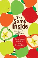 The Same Inside: Poems about Empathy and Friendship - Roger Stevens ; Matt Goodfellow - 9781509867004
