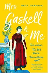 Mrs Gaskell and Me - Nell Stevens - 9781509868216