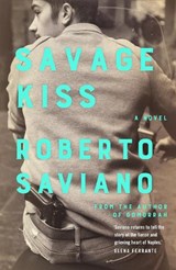 Savage Kiss - Roberto Saviano - 9781509879199