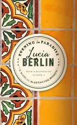 Evening in Paradise | Lucia Berlin | 