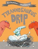 Tyrannosaurus Drip - Julia Donaldson - 9781509892433