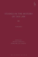 Studies in the History of Tax Law, Volume 8 - PETER (UNIVERSITY OF CAMBRIDGE,  UK) Harris ; Dominic de (University of Cambridge, UK) Cogan - 9781509908370