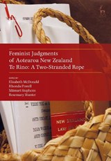 Feminist Judgments of Aotearoa New Zealand - Professor Elisabeth McDonald ; Dr Rhonda Powell ; Mamari Stephens ; Professor Rosemary Hunter - 9781509909711