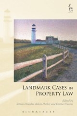 Landmark Cases in Property Law - SIMON (JESUS COLLEGE,  Oxford University) Douglas ; Robin Hickey ; Dr Emma Waring - 9781509916023