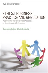 Ethical Business Practice and Regulation - Professor Christopher (University of Oxford Hodges ; AreteWork LLP ; Ruth (AreteWork LLP) Steinholtz - 9781509916368