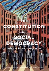 The Constitution of Social Democracy - Alan (University of Bristol) Bogg ; Jacob (University of Oxford) Rowbottom ; Alison L (University of Cambridge) Young - 9781509916573