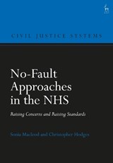 No-Fault Approaches in the NHS - SONIA (UNIVERSITY OF OXFORD,  UK) Macleod ; Professor Christopher (University of Oxford, UK) Hodges - 9781509916658