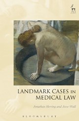 Landmark Cases in Medical Law - JONATHAN (UNIVERSITY OF OXFORD,  UK) Herring ; Jesse Wall - 9781509917723