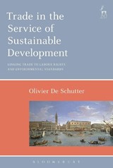 Trade in the Service of Sustainable Development - Professor Olivier De Schutter - 9781509918348