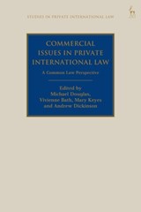 Commercial Issues in Private International Law - Michael (University of Western Australia) Douglas ; Vivienne (University of Sydney Law School) Bath ; Mary (Griffith Law School) Keyes - 9781509922871