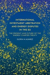 International Investment Arbitration and Energy Disputes in the EU - Gloria M Alvarez - 9781509925056