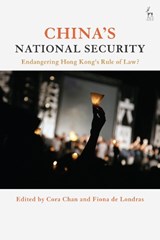 China's National Security - ASSOCIATE PROFESSOR CORA (UNIVERSITY OF HONG KONG) CHAN ; FIONA (UNIVERSITY OF BIRMINGHAM,  UK) de Londras - 9781509928156
