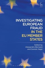 Investigating European Fraud in the EU Member States - Professor Alessandro Bernardi ; Dr Daniele Negri - 9781509934614