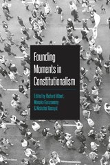 Founding Moments in Constitutionalism - RICHARD (UNIVERSITY OF TEXAS AT AUSTIN,  USA) Albert ; Menaka Guruswamy ; Nishchal Basnyat - 9781509952090