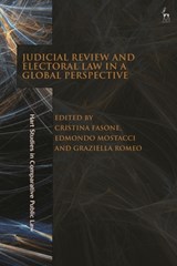Judicial Review and Electoral Law in a Global Perspective - Cristina (LUISS Guido Carli University Fasone ; Edmondo (University of Genoa Mostacci ; Graziella (Bocconi University Romeo - 9781509957880