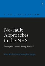 No-Fault Approaches in the NHS - SONIA (UNIVERSITY OF OXFORD,  UK) Macleod ; Professor Christopher (University of Oxford, UK) Hodges - 9781509960880