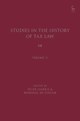Studies in the History of Tax Law, Volume 11 - Professor Peter Harris ; Dr Dominic de Cogan - 9781509963263