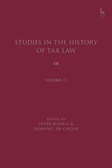 Studies in the History of Tax Law, Volume 11 - Peter (University of Cambridge Harris ; Dominic de (University of Cambridge Cogan - 9781509963300
