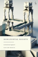 Horizontal Rights - Dr Gautam (Freie University Berlin Bhatia - 9781509967650