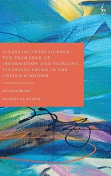 Financial Intelligence, the Exchange of Information and Tackling Financial Crime in the United Kingdom - Nicholas Ryder - 9781509968909