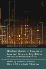 Hidden Fallacies in Corporate Law and Financial Regulation - Alexandra (University of Auckland Andhov ; Claire A (Minnesota Law School Hill ; Saule T (University of Pennsylvania Omarova - 9781509971497