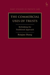 The Commercial Uses of Trusts - Dr Ruiqiao (University of Edinburgh Zhang - 9781509974092