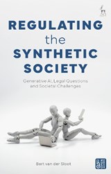 Regulating the Synthetic Society - Bart (Tilburg University van der Sloot - 9781509974931