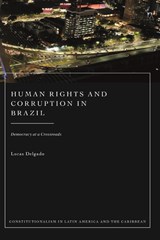 Human Rights and Corruption in Brazil - Lucas (Brazilian Council of Justice Delgado - 9781509982011
