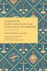 Effective Participation for Litigants in Person - Grainne (Ulster University McKeever ; John (Ulster University McCord ; Lucy (Ulster University Royal-Dawson - 9781509987238