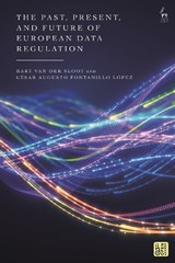 The Past, Present, and Future of European Data Regulation - Bart (Tilburg University van der Sloot ; Cesar Augusto Fontanillo (KU Leuven Lopez - 9781509988129