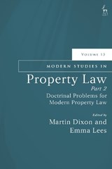 Modern Studies in Property Law, Volume 13, Part 2 - Martin (University of Cambridge Dixon ; Emma (University of Cambridge Lees - 9781509990214